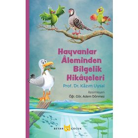 Hayvanlar Aleminden Bilgelik Hikayeleri - Kazım Uysal