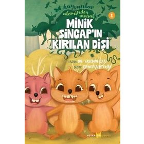 Hayvanlar Aleminden Masallar 1 Minik Sincapın Kırılan Dişi Beyan Yayınları