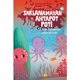 Hayvanlar Aleminden Masallar 10 Saklanamayan Ahtapot Poti Beyan Yayınları