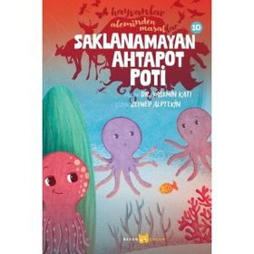 Hayvanlar Aleminden Masallar 10 Saklanamayan Ahtapot Poti Beyan Yayınları