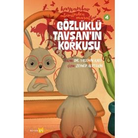 Hayvanlar Aleminden Masallar 4 Gözlüklü Tavşanın Korkusu Beyan Yayınları
