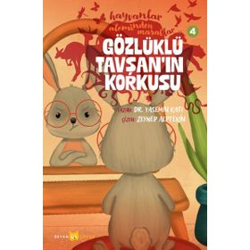 Hayvanlar Aleminden Masallar 4 Gözlüklü Tavşanın Korkusu Beyan Yayınları