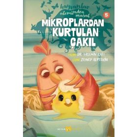 Hayvanlar Aleminden Masallar 5 Mikroplardan Kurtulan Çakıl Beyan Yayınları