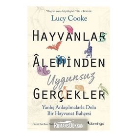 Hayvanlar Aleminden Uygunsuz Gerçekler - Lucy Cooke