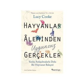 Hayvanlar Aleminden Uygunsuz Gerçekler - Lucy Cooke