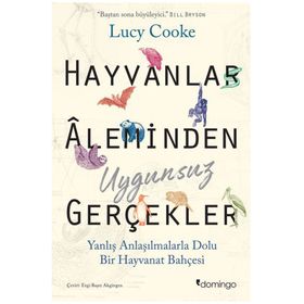 Hayvanlar Aleminden Uygunsuz Gerçekler - Lucy Cooke