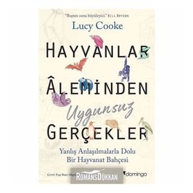 Hayvanlar Aleminden Uygunsuz Gerçekler - Lucy Cooke