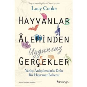 Hayvanlar Aleminden Uygunsuz Gerçekler - Lucy Cooke