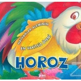 Hayvanlar Aleminin En Vakitsiz Öteni Horoz - Kollektif