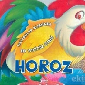 Hayvanlar Aleminin En Vakitsiz Öteni Horoz - Kollektif