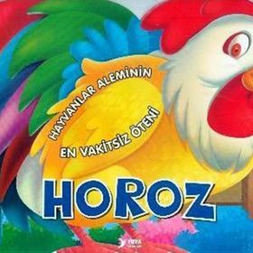 Hayvanlar Aleminin En Vakitsiz Öteni Horoz - Kollektif