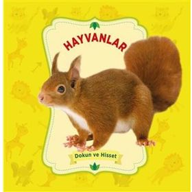Hayvanlar Dokun Ve Hisset - Kolektif - 0-6 Yaş Yayınları