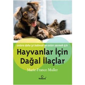 HAYVANLAR İÇİN DOĞAL İLAÇLAR - MARIE-FRANCE MULLER