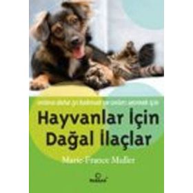 HAYVANLAR İÇİN DOĞAL İLAÇLAR - MARIE-FRANCE MULLER