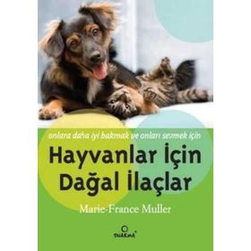 HAYVANLAR İÇİN DOĞAL İLAÇLAR - MARIE-FRANCE MULLER