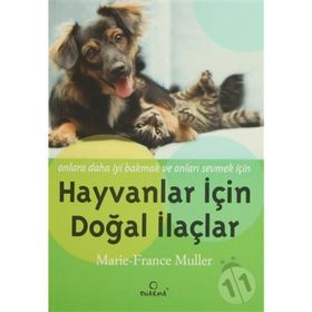 HAYVANLAR İÇİN DOĞAL İLAÇLAR - MARIE-FRANCE MULLER
