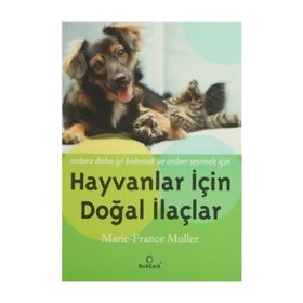 HAYVANLAR İÇİN DOĞAL İLAÇLAR - MARIE-FRANCE MULLER