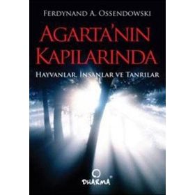 HAYVANLAR, İNSANLAR VE TANRILAR - F. OSENDOWSKI