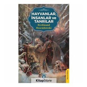 HAYVANLAR, İNSANLAR VE TANRILAR - F. OSENDOWSKI