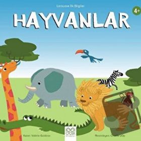 Hayvanlar - Larousse İlk Bilgiler - Valerie Guidoux