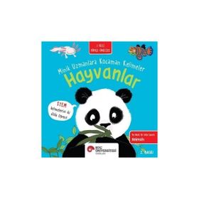 Hayvanlar Minik Uzmanlara Kocaman Kelimeler - Koç Üniversitesi Yayınları