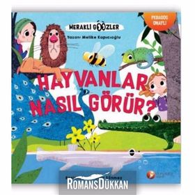 Hayvanlar Nasıl Görür? - Meraklı Gözler Serisi 1 - Melike Kapıcıoğlu