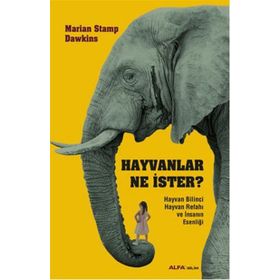 HAYVANLAR NE İSTER? HAYVAN BILINCI HAYVAN REFAHI VE İNSANIN ESENLIĞI - MARIAN STAMP DAWKINS