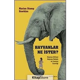 HAYVANLAR NE İSTER? HAYVAN BILINCI HAYVAN REFAHI VE İNSANIN ESENLIĞI - MARIAN STAMP DAWKINS