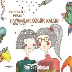 Hayvanlar Özgür Kalsın - Derya İle Mercan - Başak Erdemir