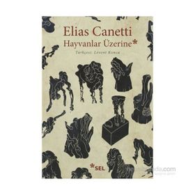 Hayvanlar Üzerine - elias cannetti