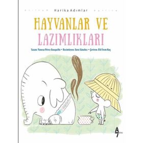 Hayvanlar ve Lazımlıkları / Vanesa Perez Sauquillo / A7 Kitap