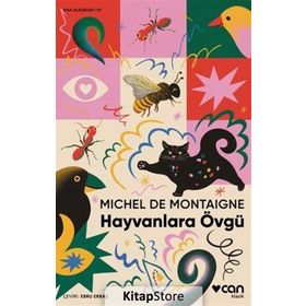 Hayvanlara Övgü - Michel De Montaigne