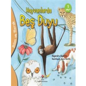 Hayvanlarda Beş Duyu - Bilim ve Merak - Tübitak Yayınları