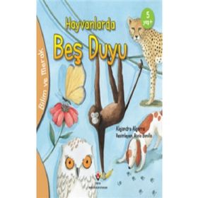 Hayvanlarda Beş Duyu - Bilim ve Merak - Tübitak Yayınları