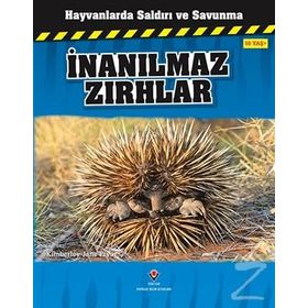 Hayvanlarda Saldırı ve Savunma - İnanılmaz Zırhlar - Kimberley Jane Pryor