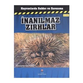 Hayvanlarda Saldırı ve Savunma - İnanılmaz Zırhlar - Kimberley Jane Pryor