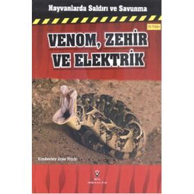 Hayvanlarda Saldırı ve Savunma Venom, Zehir ve Elektrik - Kimberley Jane Pryor
