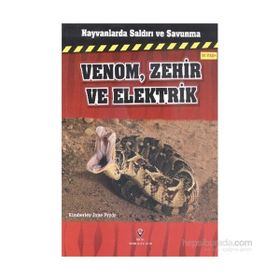 Hayvanlarda Saldırı ve Savunma Venom, Zehir ve Elektrik - Kimberley Jane Pryor