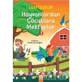 HAYVANLARDAN ÇOCUKLARA MEKTUPLAR - 2 - ÇİLER ÇELİKLER