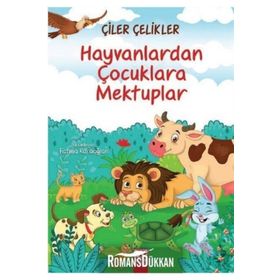 Hayvanlardan Çocuklara Mektuplar - Çelik Çeliker