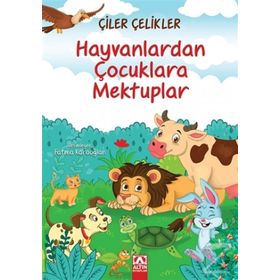 Hayvanlardan Çocuklara Mektuplar - Çelik Çeliker