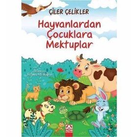 Hayvanlardan Çocuklara Mektuplar - Çelik Çeliker