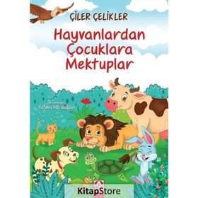 Hayvanlardan Çocuklara Mektuplara Mektuplar - Çiler Çelikler