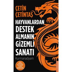 Hayvanlardan Destek Almanın Gizemli Sanatı - Çetin Çetintaş