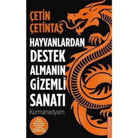 Hayvanlardan Destek Almanın Gizemli Sanatı - Çetin Çetintaş
