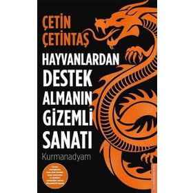 Hayvanlardan Destek Almanın Gizemli Sanatı - Çetin Çetintaş