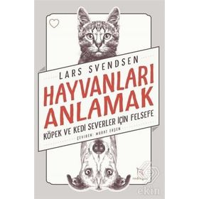 Hayvanları Anlamak - Lars Svendsen