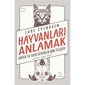 Hayvanları Anlamak - Lars Svendsen