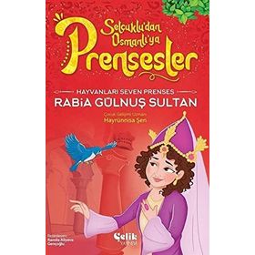 Hayvanları Çok Seven Prenses Rabia Gülnuş Sultan Çelik Yayınevi
