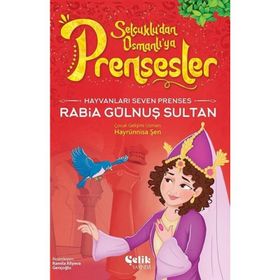 Hayvanları Çok Seven Prenses Rabia Gülnuş Sultan Çelik Yayınevi